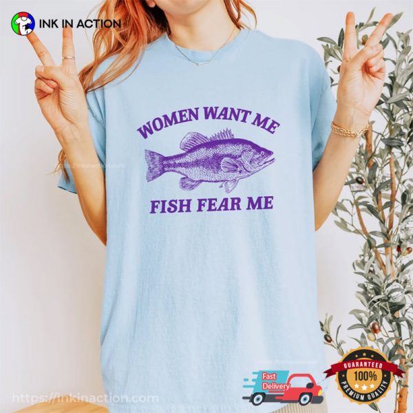 Vintage Drawing Women Want Me Fish Fear Me Meme T Shirts