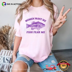 Vintage Drawing Women Want Me Fish Fear Me meme t shirts 3