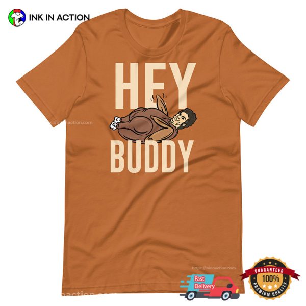 Waving Seinfeld Kramer Turkey Hey Buddy Thanksgiving Tee