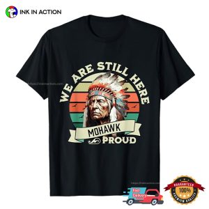 We Are Here Native Indian Proud Retro T-Shirt