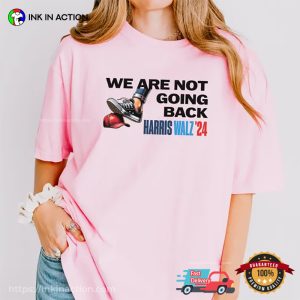 We Are Not Going Back Harris Walz 2024 Comfort Colors Tee 1