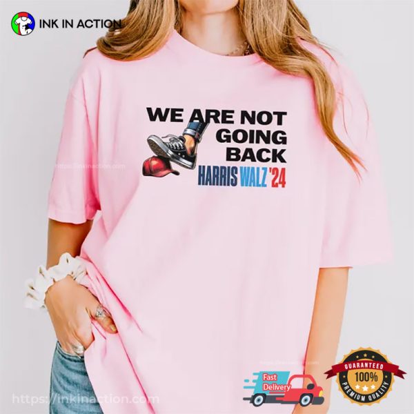 We Are Not Going Back Harris Walz 2024 Comfort Colors Tee