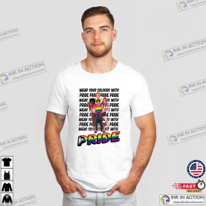 Wear Your Colours With Pride Queer Pride T Shirt 3