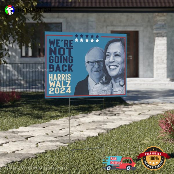 We’re Not Going Back Harris Walz 2024 Campaign Poster