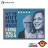 We’re Not Going Back Harris Walz 2024 Campaign Poster