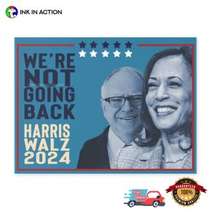 We're Not Going Back Harris Walz 2024 Campaign Poster 2