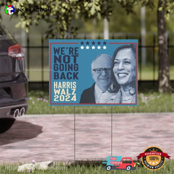 We’re Not Going Back Harris Walz 2024 Campaign Poster