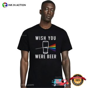 Wish You Were Beer funny beer tees 3