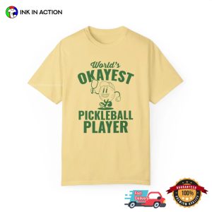 World's Okayest Pickleball Player Funny Pickle Season Comfort Colors Tee 2