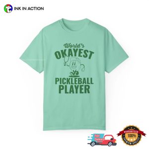 World's Okayest Pickleball Player Funny Pickle Season Comfort Colors Tee 3