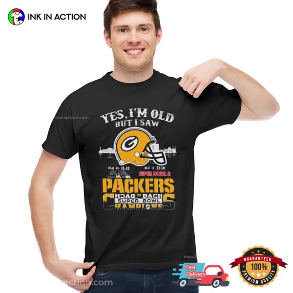 Yes I’m Old But I Saw Packers Super Bowl Champions Shirt