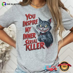 You Inspire My Inner Serial Killer scary halloween Killer Cat T shirt 2