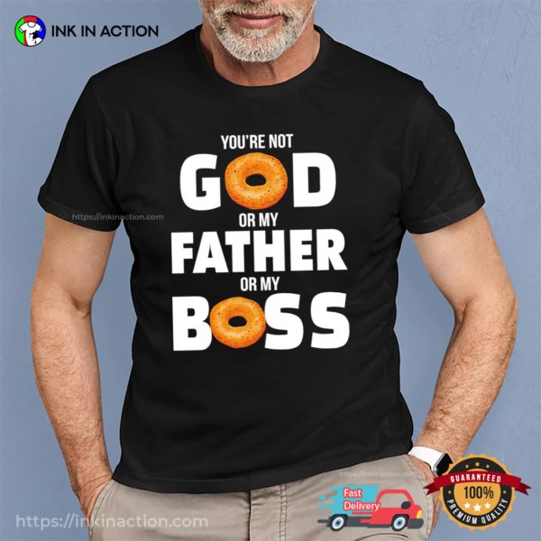 You’re Not My Boss Funny Donut Boss T-shirt