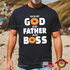 You're Not My Boss Funny Donut Boss T shirt 3