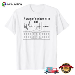 A Woman's Place Feminist T shirt 4