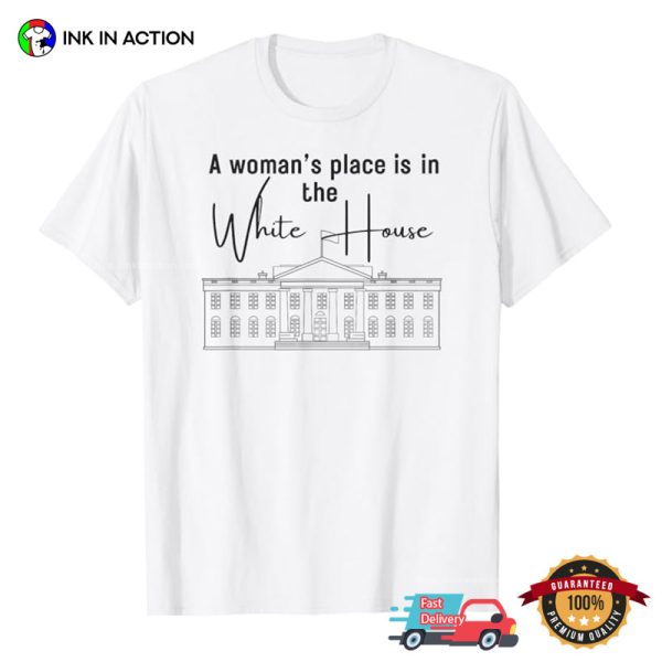 A Woman’s Place Feminist T-shirt