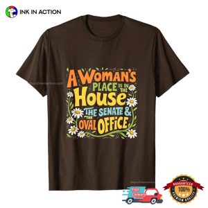 A Woman's Place Is In The House Floral Kamala Campaign Tee 1