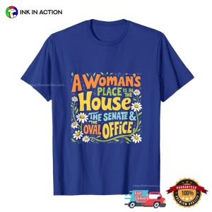 A Woman's Place Is In The House Floral Kamala Campaign Tee 2