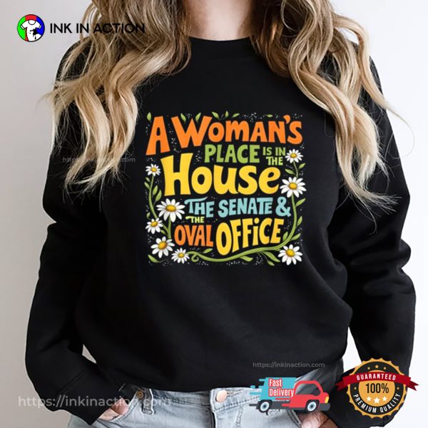 A Woman’s Place Is In The House Floral Kamala Campaign Tee