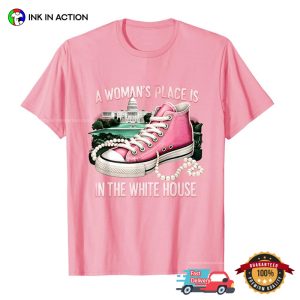 A Woman's Place Is In The White House Pink Shoes Kamala Haris T shirt 2