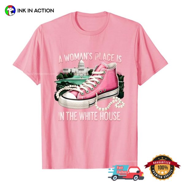 A Woman’s Place Is In The White House Pink Shoes Kamala Haris T-shirt