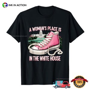 A Woman's Place Is In The White House Pink Shoes Kamala Haris T shirt 3