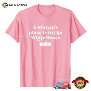 A Woman's Place White House Feminist Kamala Harris 2024 T Shirt 2