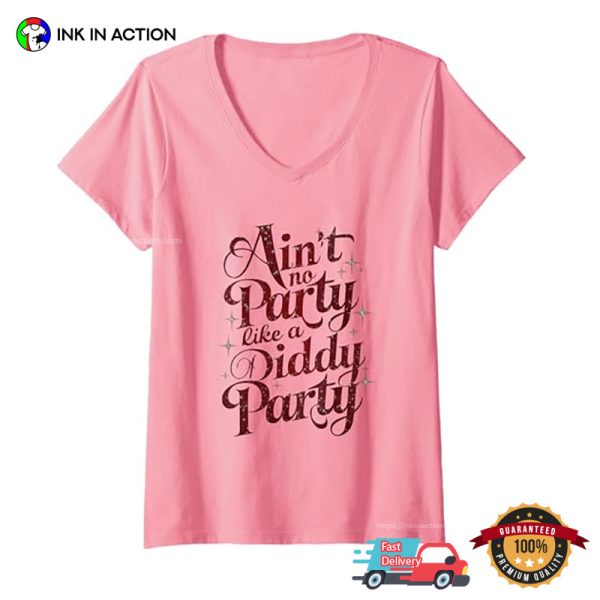 Ain’t No Party Like A Diddy Party Funny Vintage Shirt