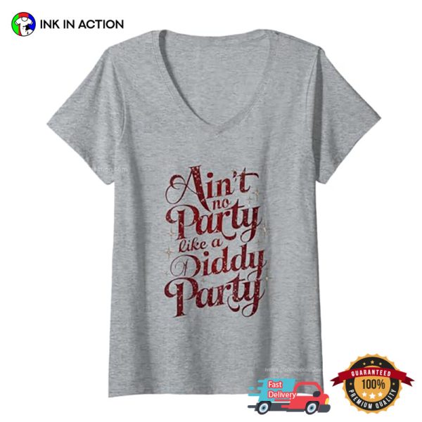 Ain’t No Party Like A Diddy Party Funny Vintage Shirt