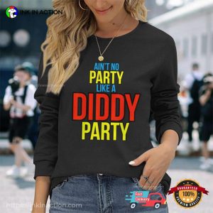 Ain't No Party Like A Diddy Party Unisex T shirt 2