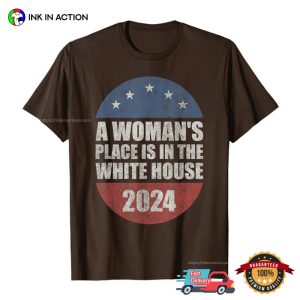 America President 2024 A Woman's Place is in the White House Vintage T shirt 1