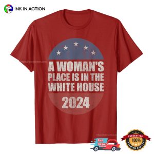 America President 2024 A Woman's Place is in the White House Vintage T shirt 2