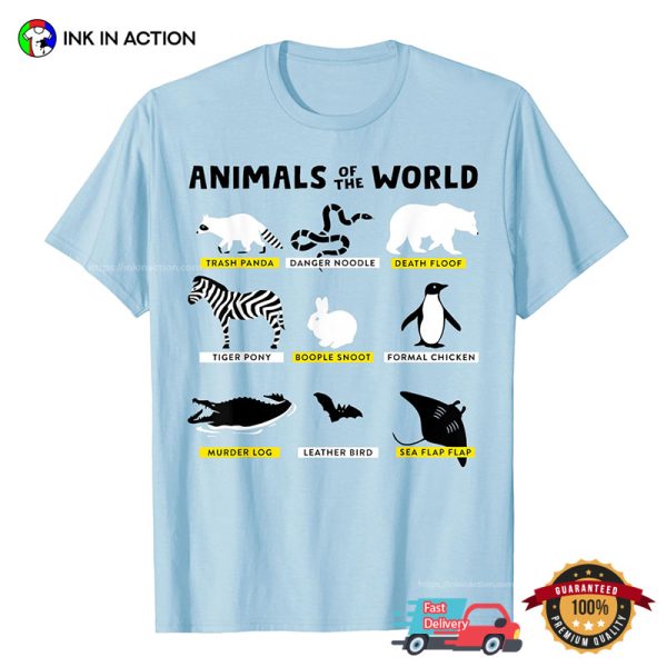 Animals Of The World Animals Funny Memes T-shirt