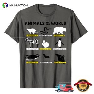 Animals Of The World Animals Funny Memes T shirt 3