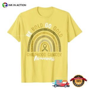 Be Bold Go Gold Childhood Cancer Awareness Rainbow T Shirt 2