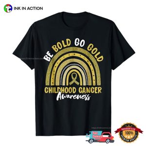 Be Bold Go Gold Childhood Cancer Awareness Rainbow T Shirt 3