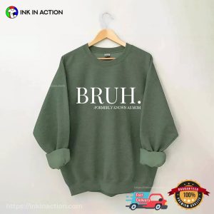 Bruh Formerly Known As Mom Funny Meme T shirt 1