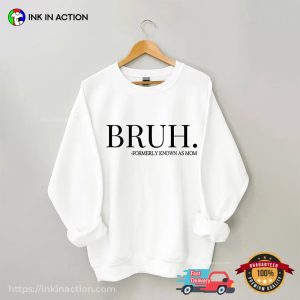 Bruh Formerly Known As Mom Funny Meme T shirt 2