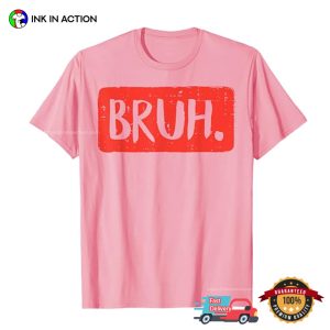 Bruh Funny Quote Meme T shirt 2