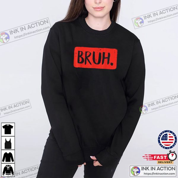 Bruh Funny Quote Meme T-shirt