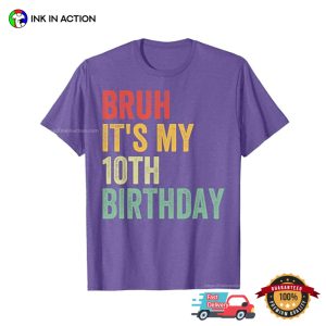 Bruh It’s My 10th Birthday T-shirt