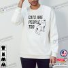 Cats Are People Too Cat Lovers T-shirt