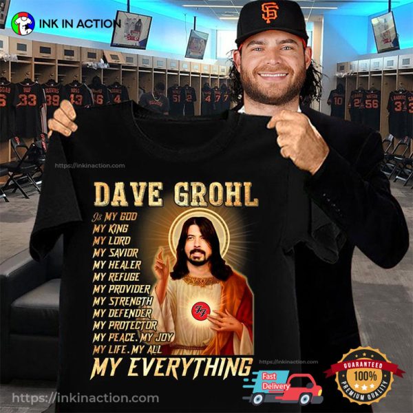 Dave Grohl Is My God My Everything Funny Shirt