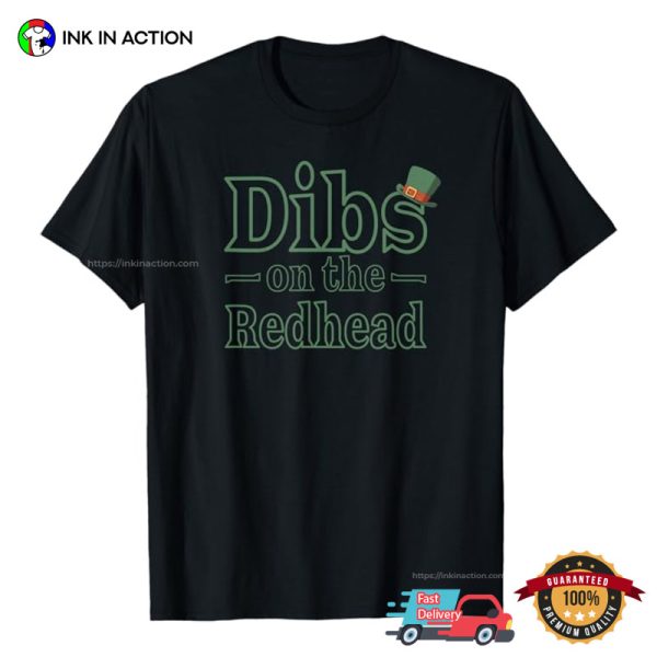 Dibs On The Redhead Funny St Patrick T-shirt