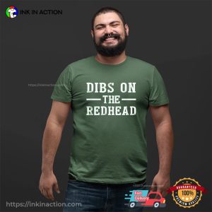 Dibs On The Redhead Funny red hair day T shirt 1