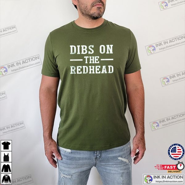 Dibs On The Redhead Funny Red Hair Day T-shirt