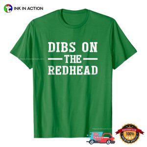 Dibs On The Redhead Funny red hair day T shirt 3