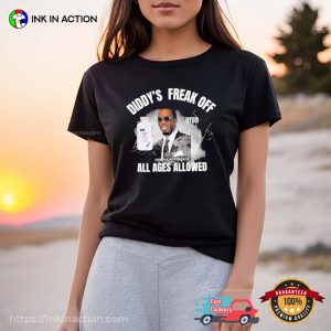 Diddy's Freak Off All Ages Allowed Funny Baby Oid P Diddy T shirt