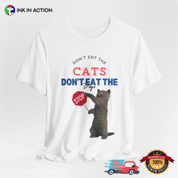 Don’t Eat The Cats Don’t Eat The Dogs Funny T-shirt