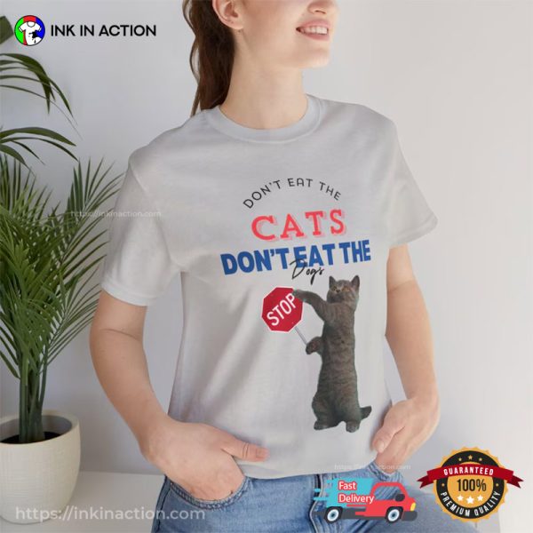 Don’t Eat The Cats Don’t Eat The Dogs Funny T-shirt